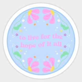 August swiftie Pastel Floral “To Live for the Hope of it all” Sticker